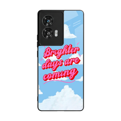 Brighter Days Are Coming back phone cover | glass case for motorola edge 50 fusion