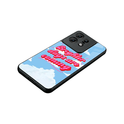 Brighter Days Are Coming stylish phone case for motorola edge 50 pro | glossy glass and slim fit