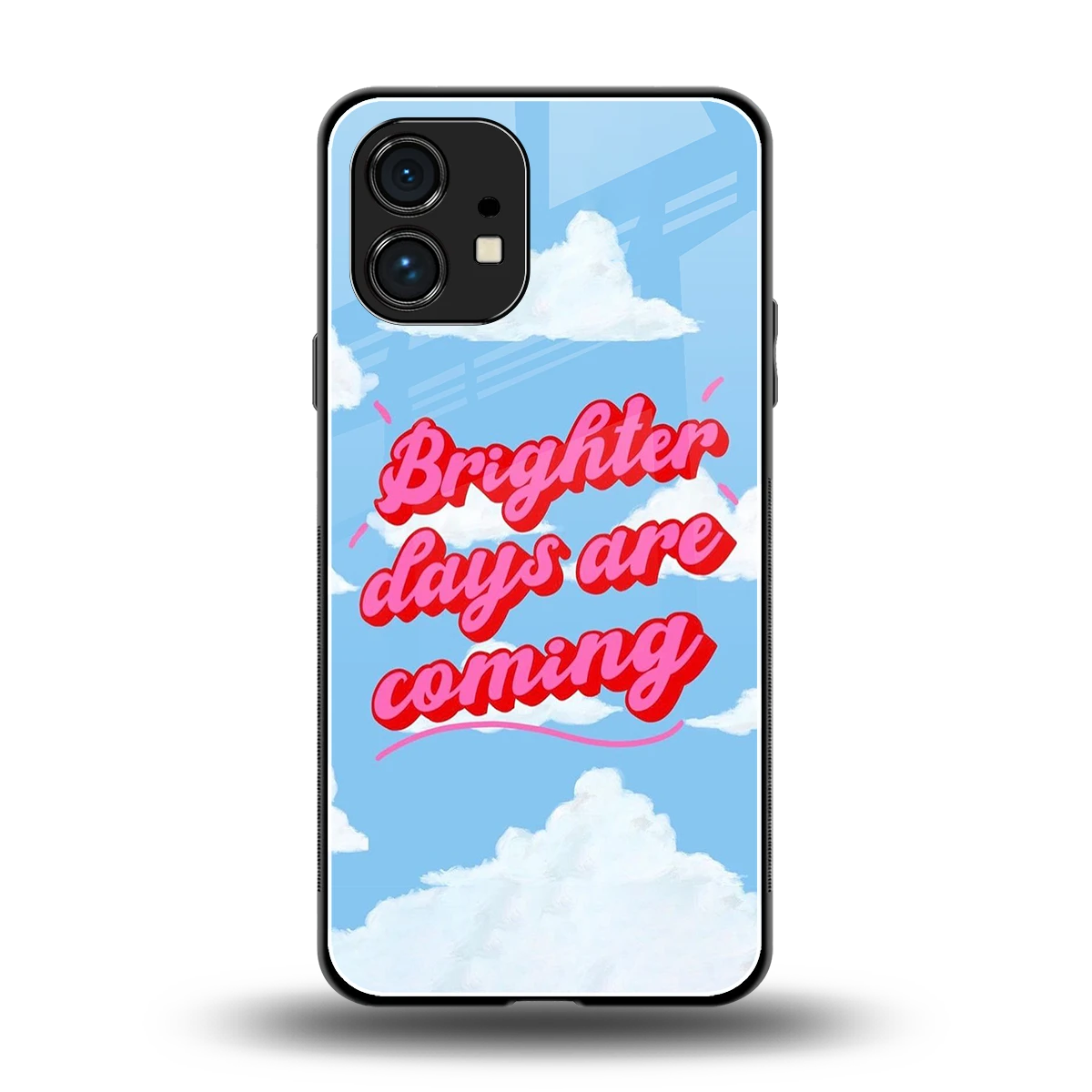 Brighter Days Are Coming back phone cover | glass case for nothing phone 1