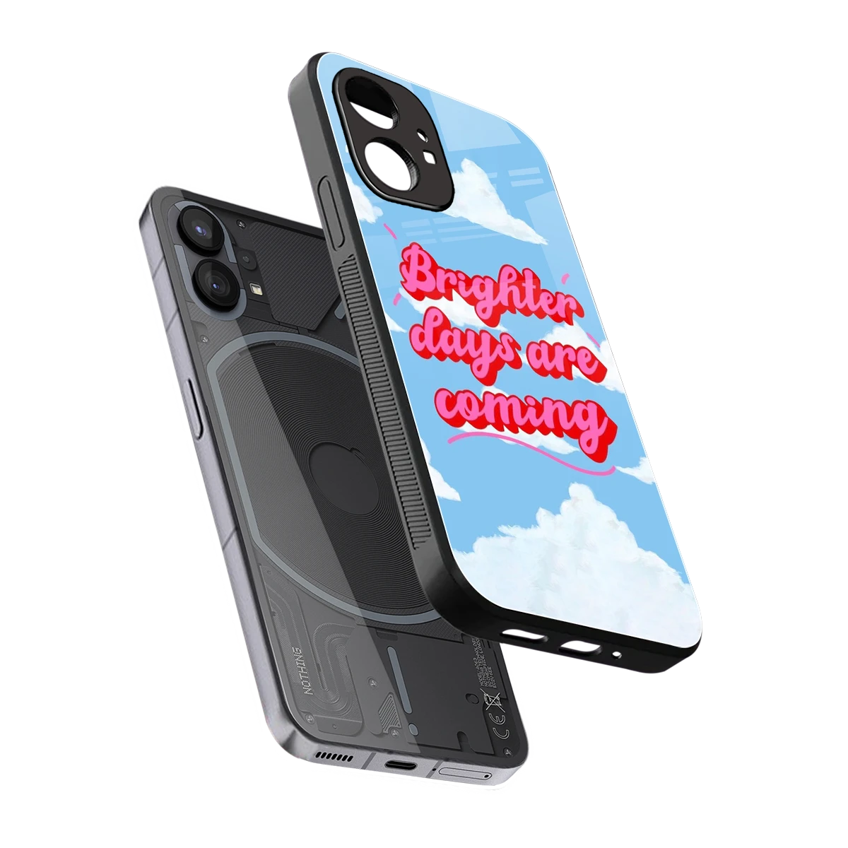 Brighter Days Are Coming sleek nothing phone 1 cover with tempered glass back and TPU edges