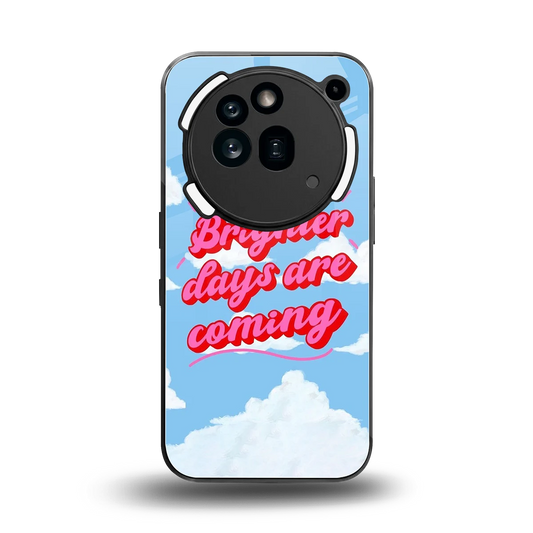 Brighter Days Are Coming back phone cover | glass case for nothing phone 3a pro