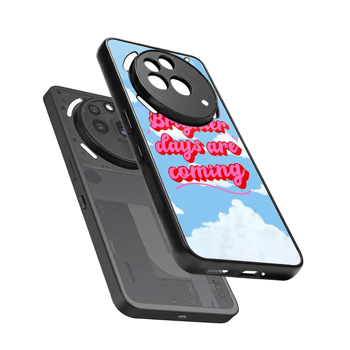 Brighter Days Are Coming sleek nothing phone 3a pro cover with tempered glass back and TPU edges