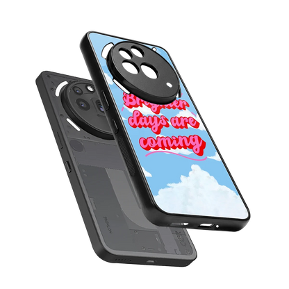 Brighter Days Are Coming sleek nothing phone 3a pro cover with tempered glass back and TPU edges