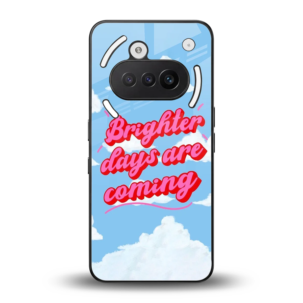 Brighter Days Are Coming back phone cover | glass case for nothing phone 3a