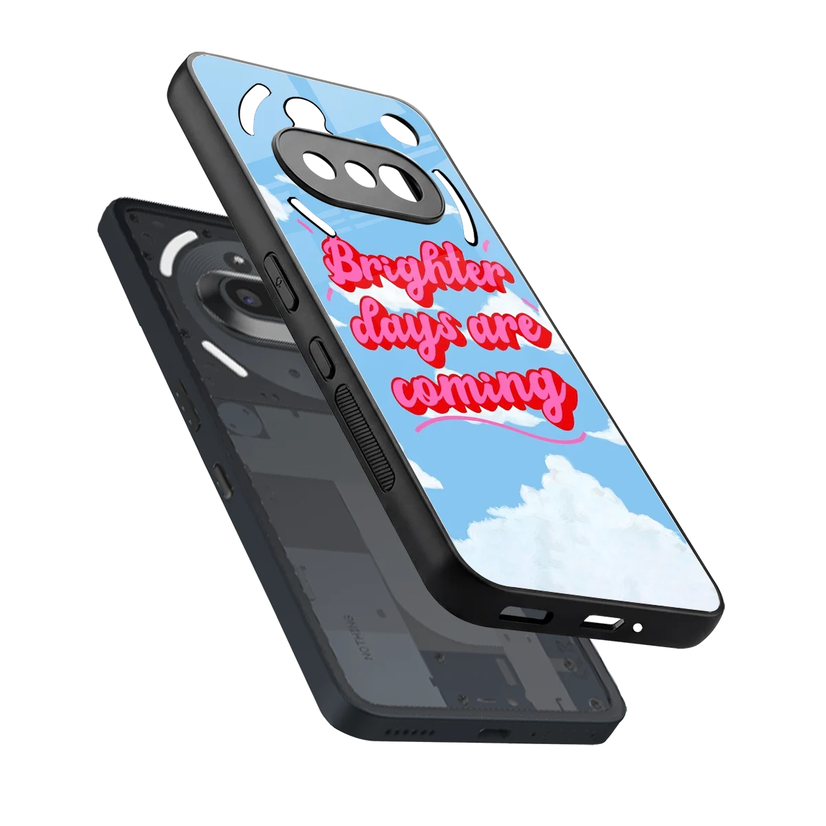 Brighter Days Are Coming sleek nothing phone 3a cover with tempered glass back and TPU edges