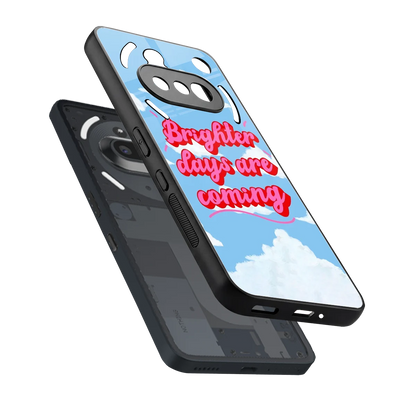 Brighter Days Are Coming sleek nothing phone 3a cover with tempered glass back and TPU edges