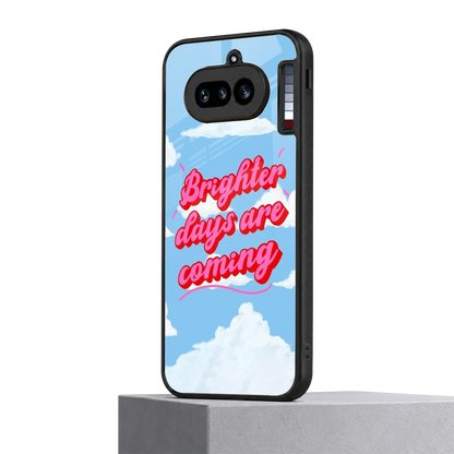 Brighter Days Are Coming nothing phone 4a mobile cover | shockproof glass phone case