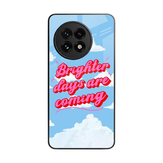 Brighter Days Are Coming back phone cover | glass case for oneplus 13r