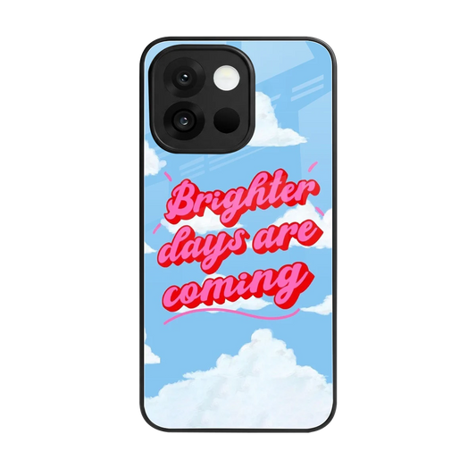 Brighter Days Are Coming back phone cover | glass case for oneplus 13s