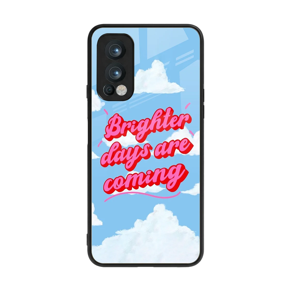 Brighter Days Are Coming back phone cover | glass case for oneplus nord 2