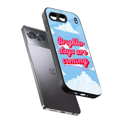 Brighter Days Are Coming sleek oneplus nord 4 cover with tempered glass back and TPU edges
