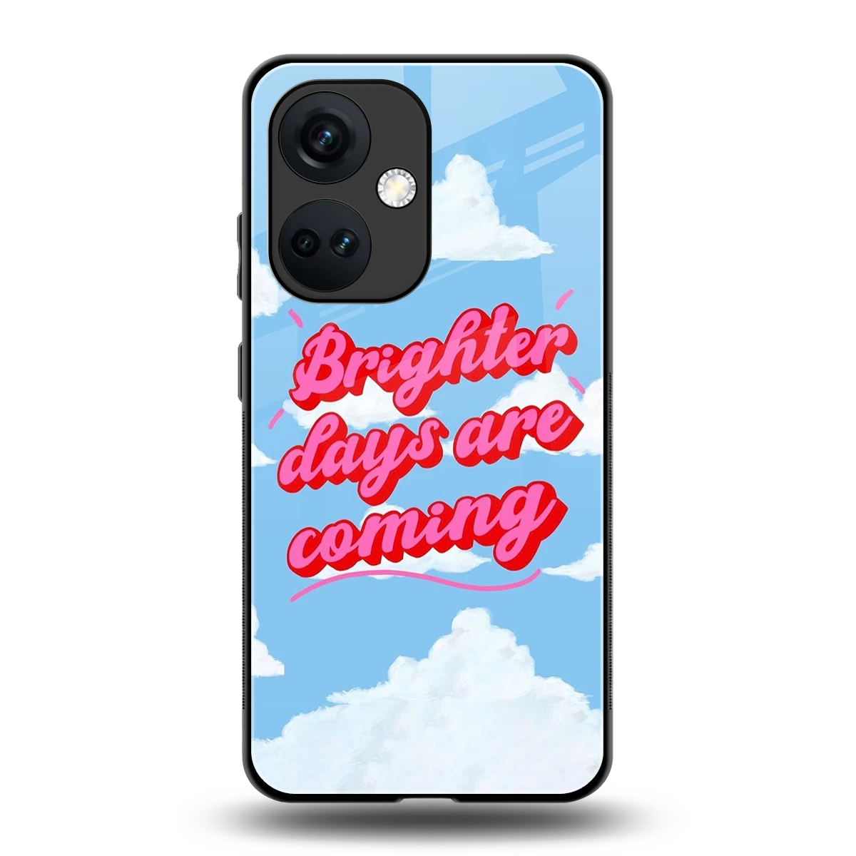 Brighter Days Are Coming back phone cover | glass case for oneplus nord ce 3