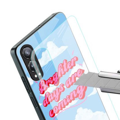 Brighter Days Are Coming stylish phone case for oneplus nord ce 4 lite | glossy glass and slim fit