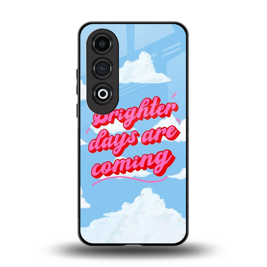 Brighter Days Are Coming back phone cover | glass case for oneplus nord ce 4