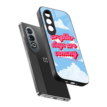 Brighter Days Are Coming sleek oneplus nord ce 4 cover with tempered glass back and TPU edges