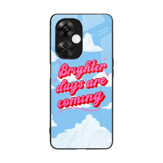 Brighter Days Are Coming back phone cover | glass case for oneplus nord ce 3 lite