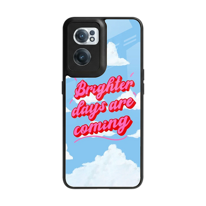 Brighter Days Are Coming back phone cover | glass case for oneplus nord ce 2