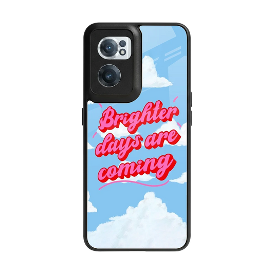 Brighter Days Are Coming back phone cover | glass case for oneplus nord ce 2