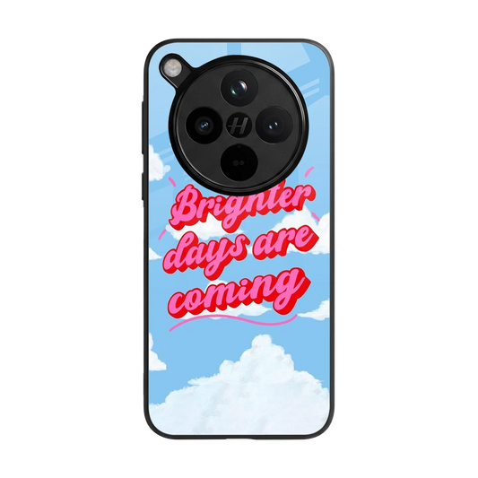 Brighter Days Are Coming back phone cover | glass case for oppo find x8