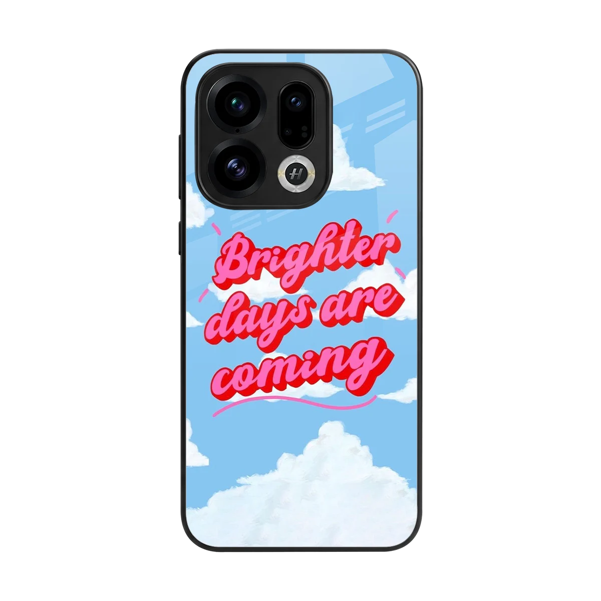 Brighter Days Are Coming back phone cover | glass case for oppo find x9