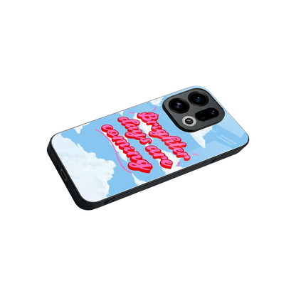 Brighter Days Are Coming stylish phone case for oppo find x9 | glossy glass and slim fit