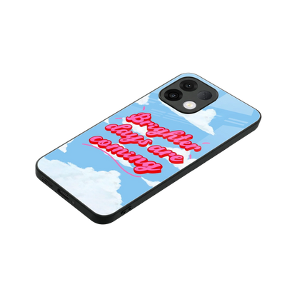 Brighter Days Are Coming stylish phone case for oppo k13 5g | glossy glass and slim fit