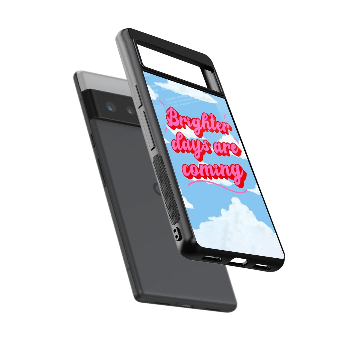 Brighter Days Are Coming sleek google pixel 6 pro cover with tempered glass back and TPU edges
