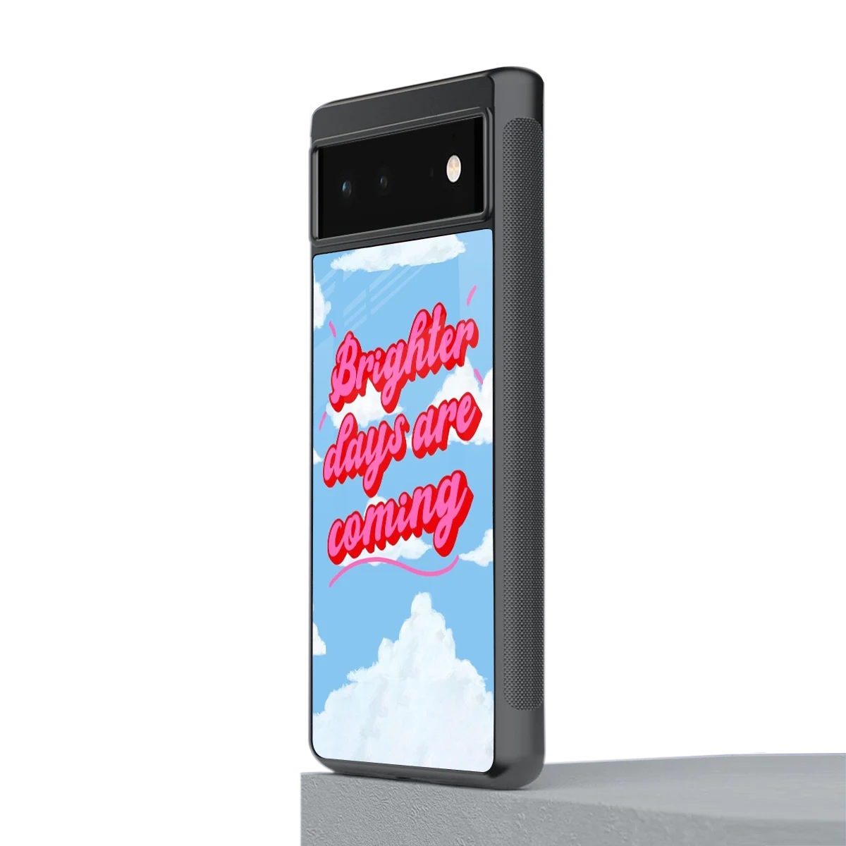 Brighter Days Are Coming stylish phone case for google pixel 6a | glossy glass and slim fit