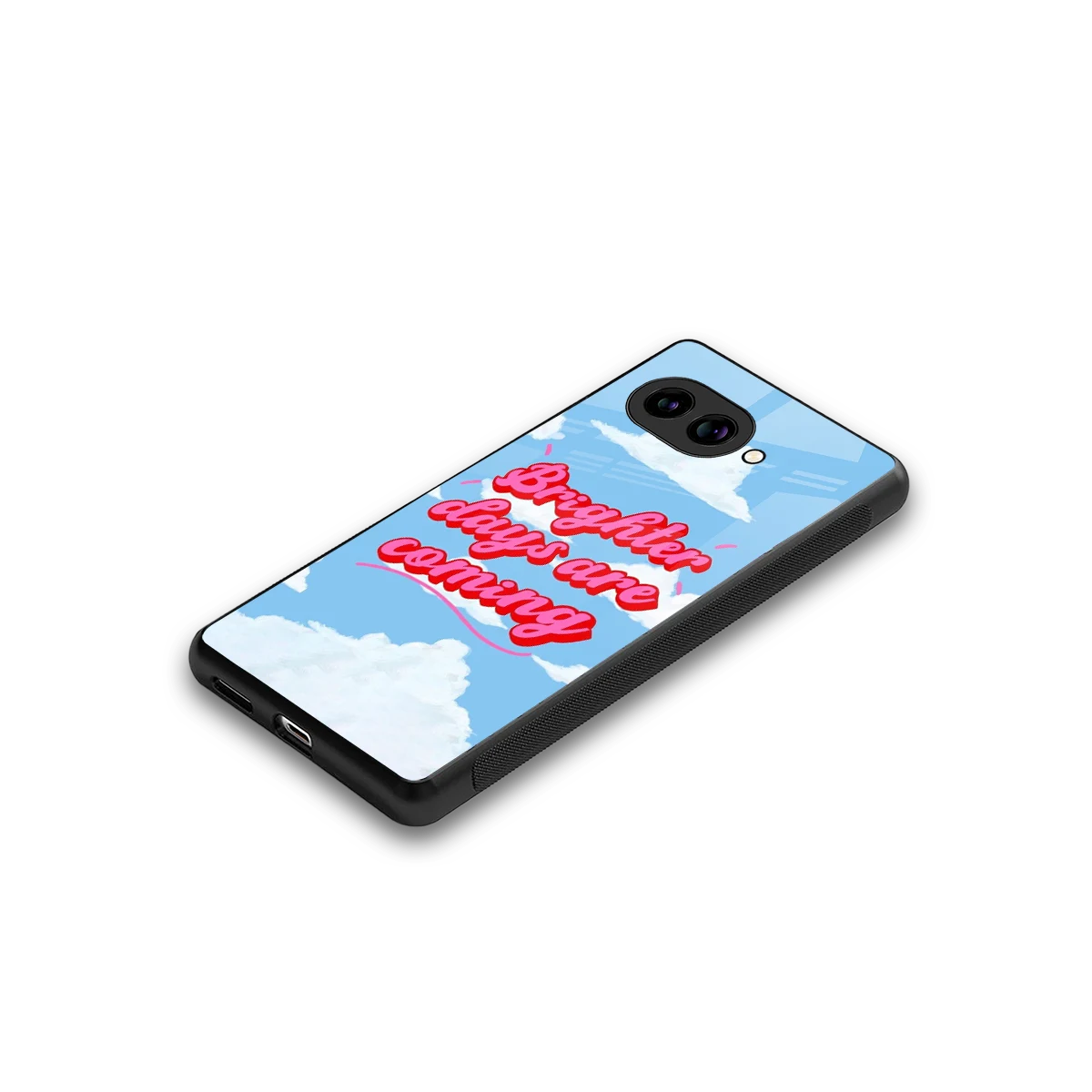 Brighter Days Are Coming stylish phone case for google pixel 10a | glossy glass and slim fit