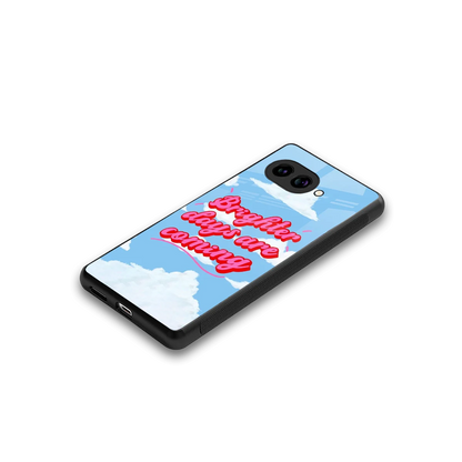Brighter Days Are Coming stylish phone case for google pixel 10a | glossy glass and slim fit
