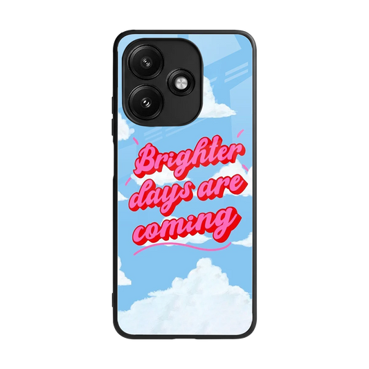 Brighter Days Are Coming back phone cover | glass case for redmi 12 5g