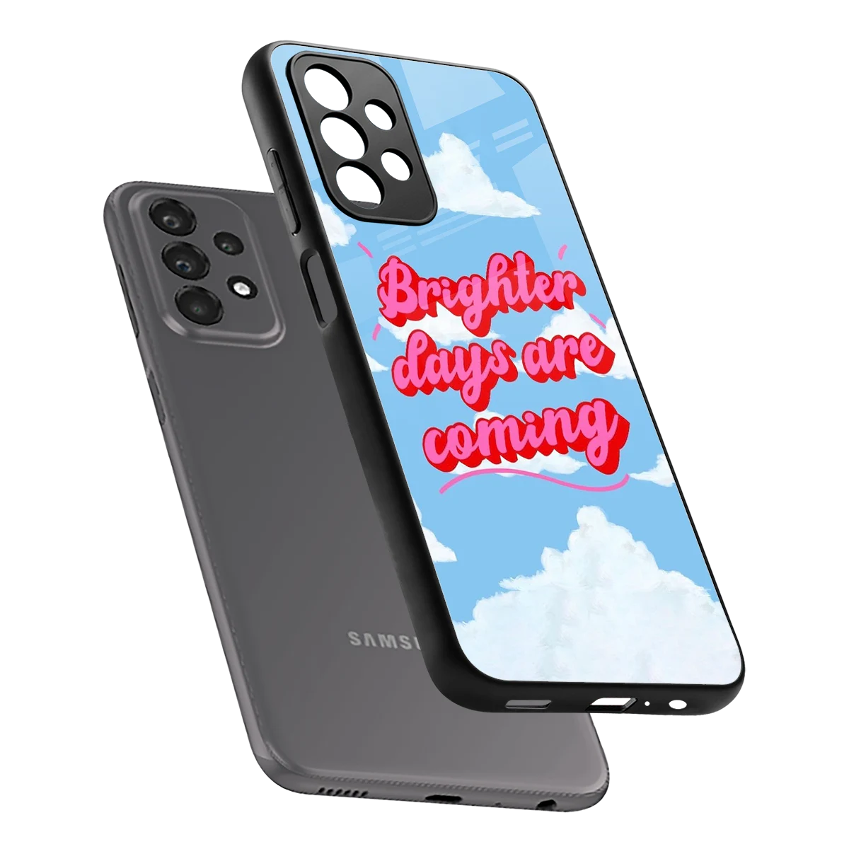 Brighter Days Are Coming sleek samsung galaxy a23 cover with tempered glass back and TPU edges