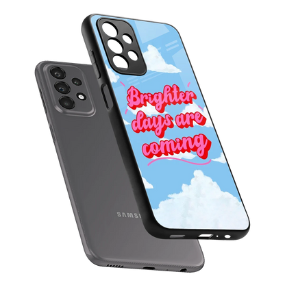 Brighter Days Are Coming sleek samsung galaxy a23 cover with tempered glass back and TPU edges