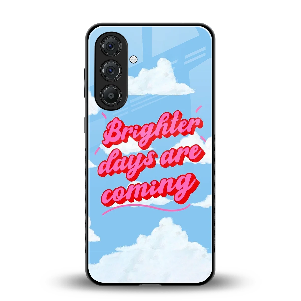 Brighter Days Are Coming back phone cover | glass case for samsung galaxy a55 5g