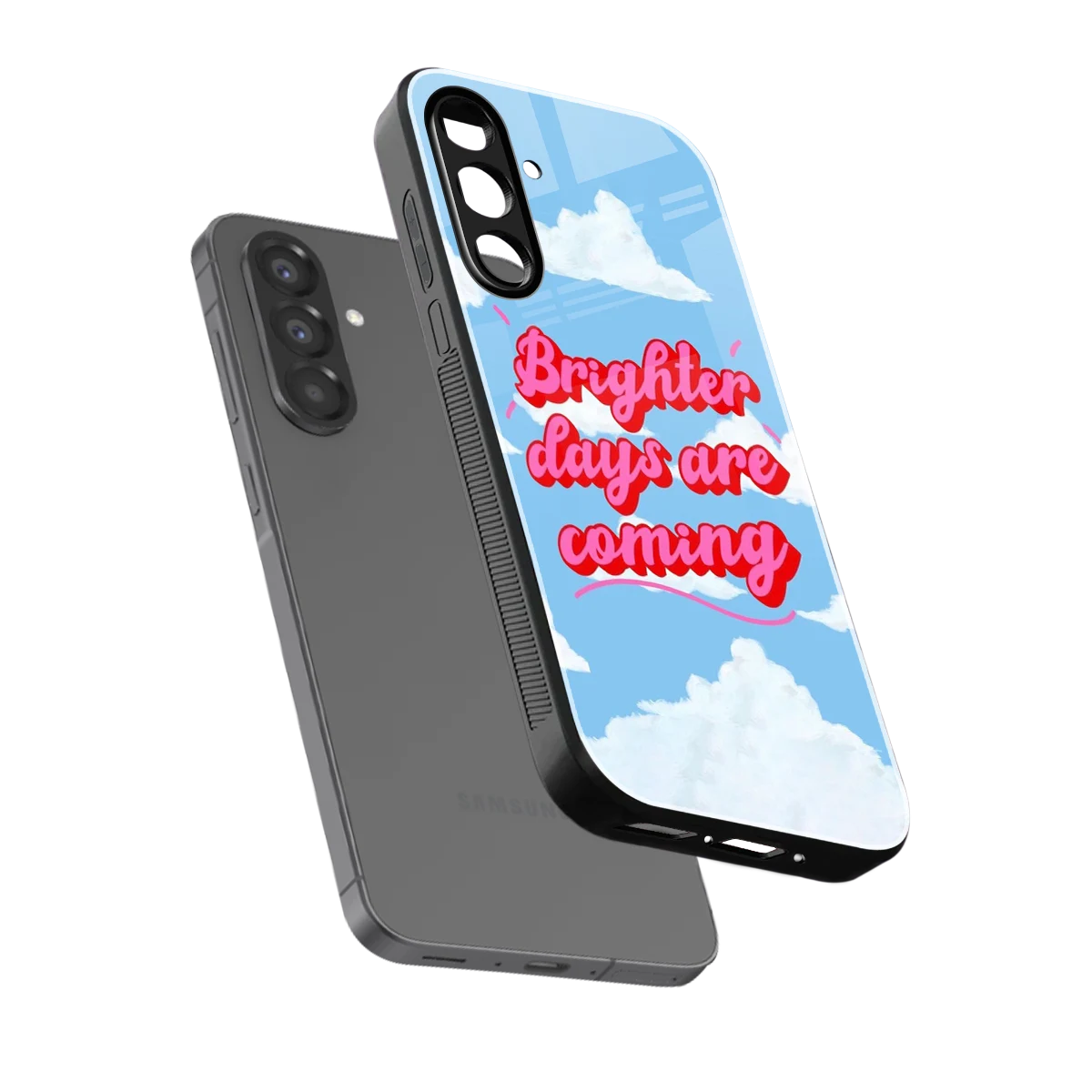 Brighter Days Are Coming sleek samsung galaxy a17 5g cover with tempered glass back and TPU edges