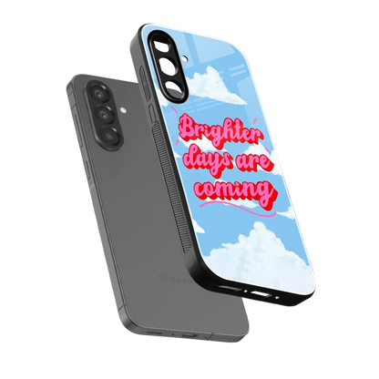 Brighter Days Are Coming sleek samsung galaxy a17 5g cover with tempered glass back and TPU edges