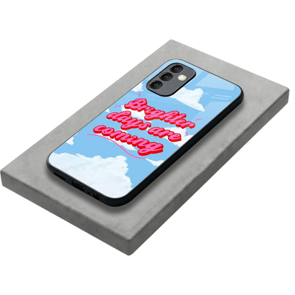 Brighter Days Are Coming stylish phone case for samsung galaxy m14 5g | glossy glass and slim fit