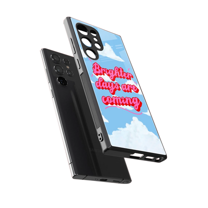 Brighter Days Are Coming sleek samsung galaxy s24 ultra cover with tempered glass back and TPU edges