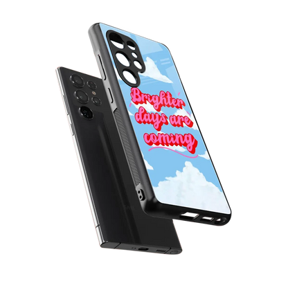 Brighter Days Are Coming sleek samsung galaxy s25 ultra cover with tempered glass back and TPU edges