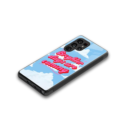 Brighter Days Are Coming stylish phone case for samsung galaxy s25 ultra | glossy glass and slim fit