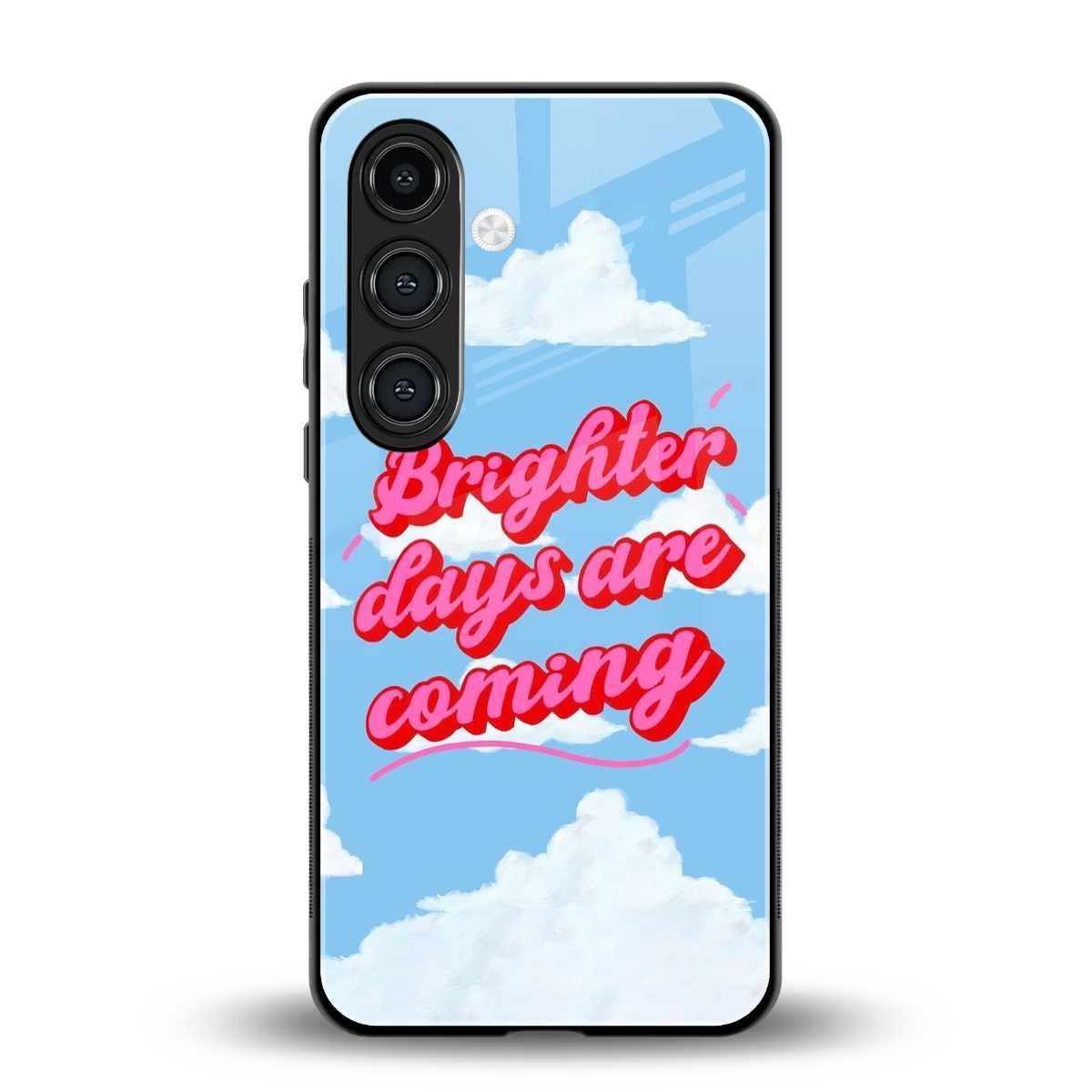 Brighter Days Are Coming back phone cover | glass case for samsung galaxy s24