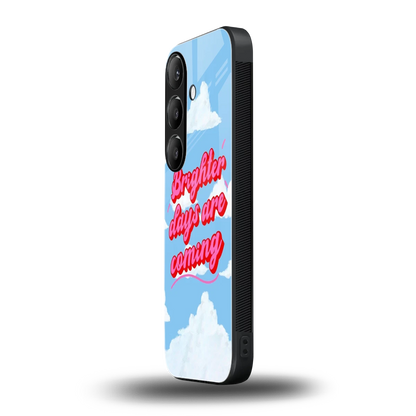 Brighter Days Are Coming samsung galaxy s25 mobile cover | shockproof glass phone case