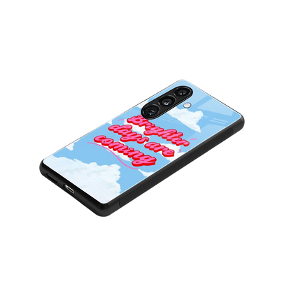 Brighter Days Are Coming stylish phone case for samsung galaxy s25 | glossy glass and slim fit