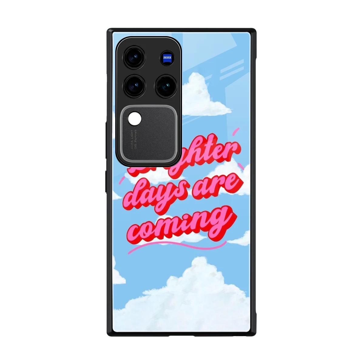 Brighter Days Are Coming back phone cover | glass case forvivo v30 pro