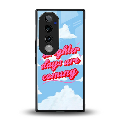 Brighter Days Are Coming back phone cover | glass case for vivo v40 pro