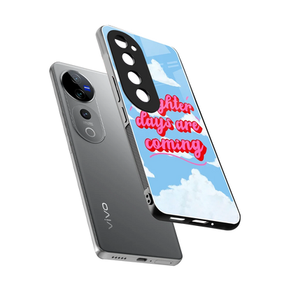 Brighter Days Are Coming sleek vivo v40 pro cover with tempered glass back and TPU edges