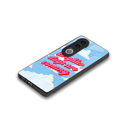 Brighter Days Are Coming stylish phone case for vivo v50 | glossy glass and slim fit