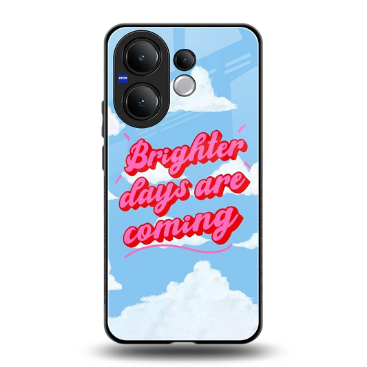 Brighter Days Are Coming back phone cover | glass case for vivo v60