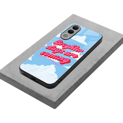 Brighter Days Are Coming stylish phone case for vivo v70 fe | glossy glass and slim fit