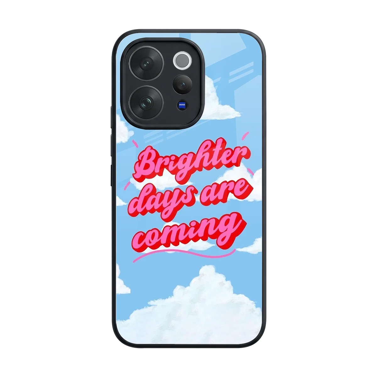 Brighter Days Are Coming back phone cover | glass case for vivo v70